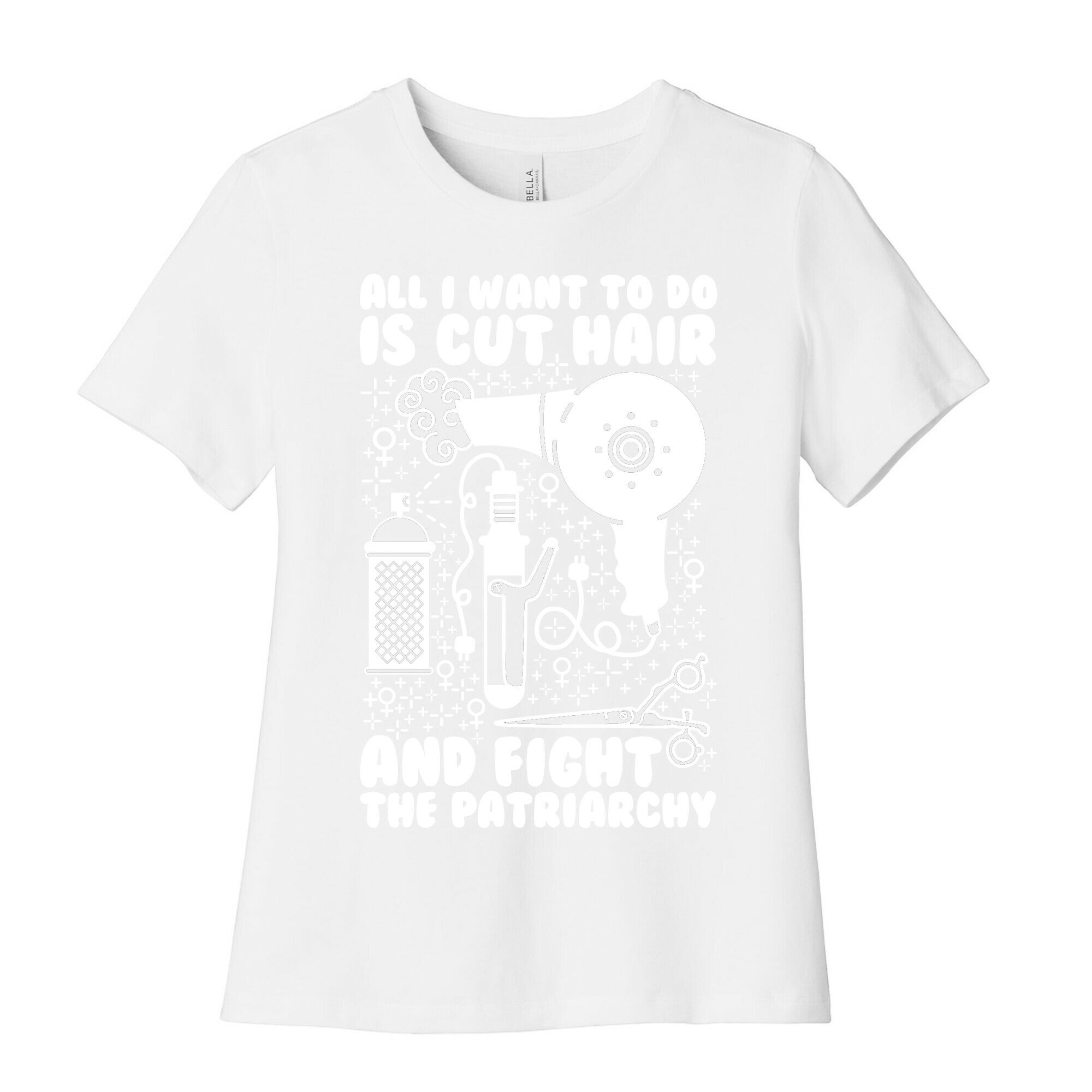 All I Want to Do is Cut Hair and Fight the Patriarchy Women's Cotton Tee